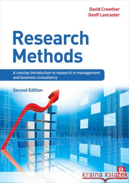 Research Methods: A Concise Introduction to Research in Management and Business Consultancy Crowther, David 9780750689533