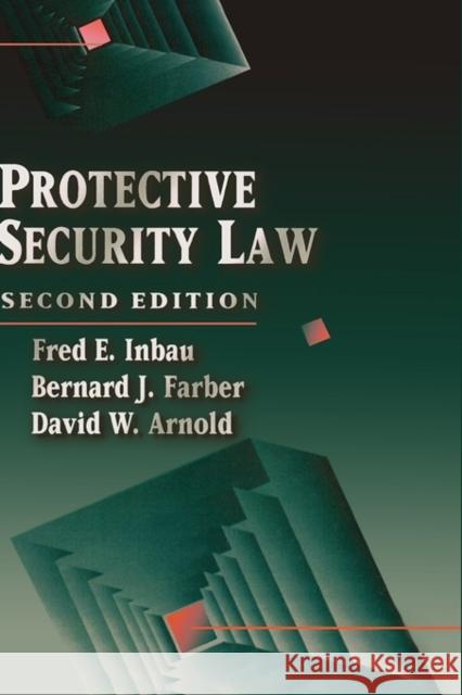 Protective Security Law Fred E. Inbau Bernard J. Farber David W. Arnold 9780750692793 Butterworth-Heinemann