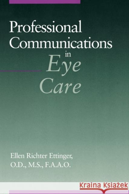 Professional Communications in Eye Care Ellen Richter Ettinger 9780750693066 Butterworth-Heinemann