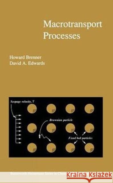 Macrotransport Processes Howard Brenner David A. Edwards 9780750693325