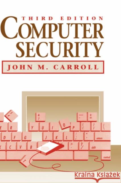 Computer Security John M. Carroll Carroll                                  John M. Carroll 9780750696005 Butterworth-Heinemann