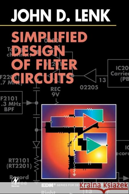 Simplified Design of Filter Circuits John Lenk (An established writer of international best-sellers in the field of electronics, Mr. Lenk is the author of mo 9780750696555 Elsevier Science & Technology