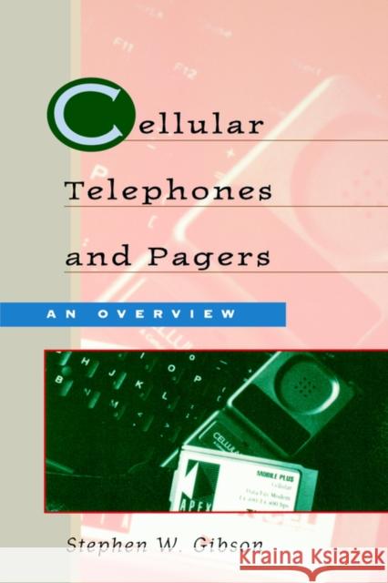 Cellular Telephones and Pagers: An Overview Stephen Gibson 9780750696838