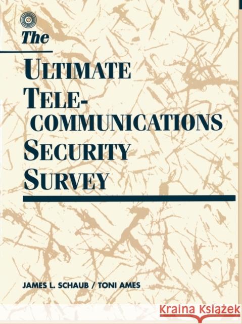 Ultimate Telecommunications Security Survey James Schaub Toni Ames 9780750696913 Butterworth-Heinemann