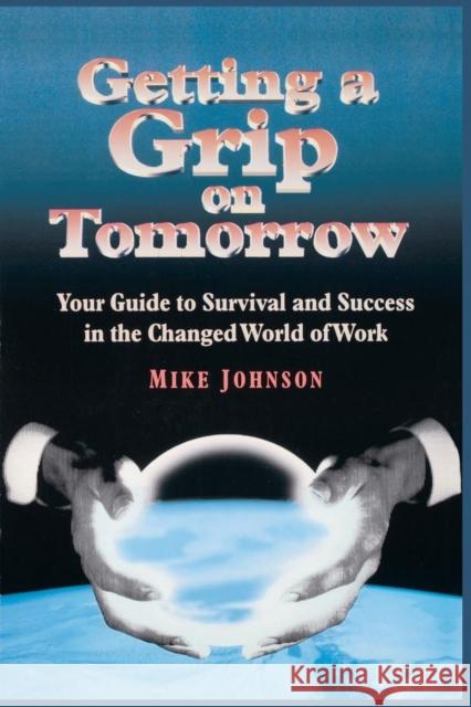 Getting a Grip on Tomorrow Johnson, Mike 9780750697583 Butterworth-Heinemann