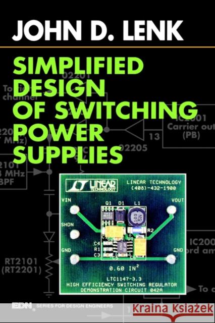 Simplified Design of Switching Power Supplies John Lenk (An established writer of international best-sellers in the field of electronics, Mr. Lenk is the author of mo 9780750698214