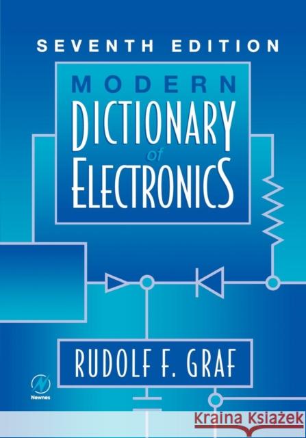 Modern Dictionary of Electronics Rudolf F. Graf 9780750698665 Newnes
