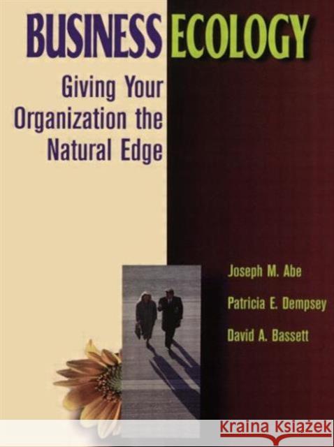 Business Ecology Joseph M. Abe Joeseph M. Abe David A. Bassett 9780750699556