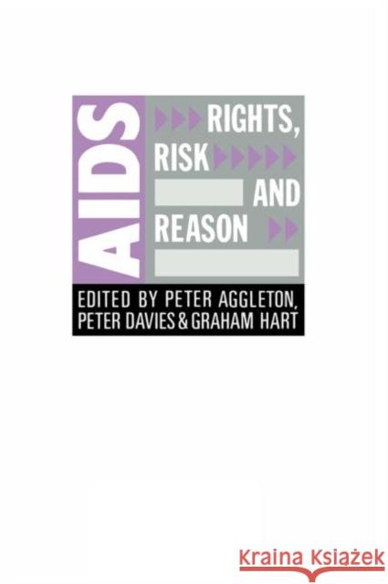AIDS: Rights, Risk and Reason Peter Aggleton 9780750700405 Taylor & Francis