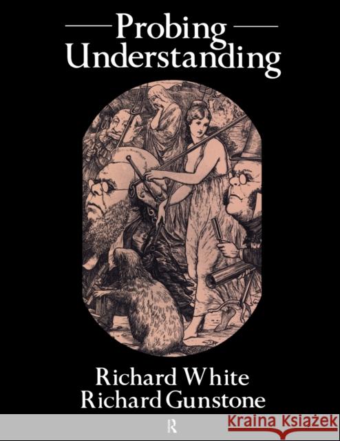 Probing Understanding Richard T. White White Richard 9780750700481 Routledge
