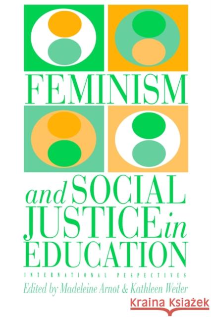 Feminism And Social Justice In Education: International Perspectives Arnot, Madeleine 9780750701020