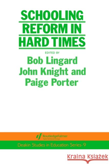 Schooling Reform in Hard Times Linguard, Bob 9780750701198 Routledge