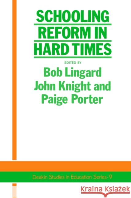 Schooling Reform in Hard Times Linguard, Bob 9780750701204 Routledge