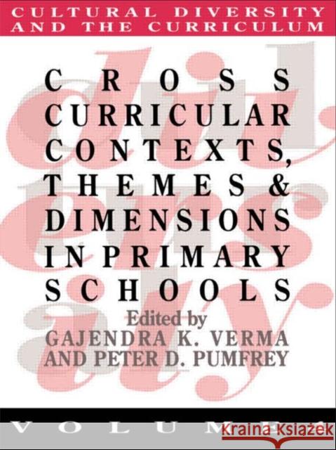 Cross Curricular Contexts, Themes And Dimensions In Primary Schools Gajendra Verma Gajendra K. Verma 9780750701457 Routledge