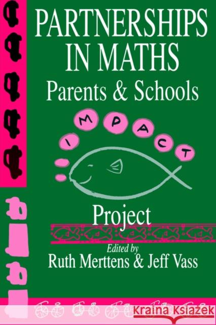 Partnership in Maths: Parents and Schools: The Impact Project Merttens, Ruth 9780750701556 Routledge