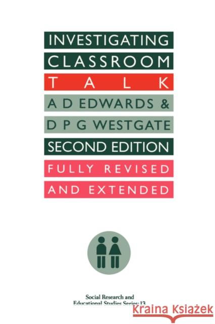 Investigating Classroom Talk A. D. Edwards D. P. G. Westgate 9780750703253 Routledge