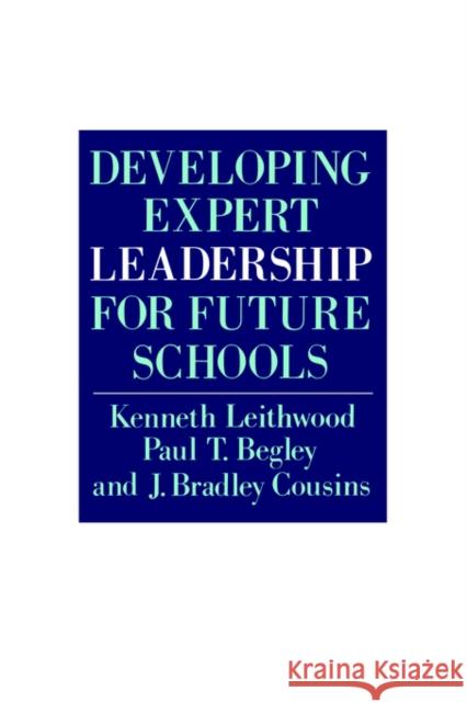 Developing Expert Leadership for Future Schools Leithwood, Kenneth 9780750703277 Taylor & Francis Group