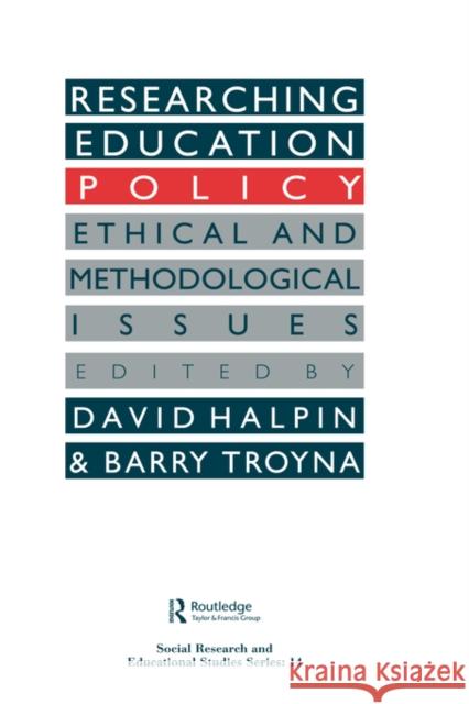 Researching Education Policy: Ethical and Methodological Issues Halpin, David 9780750703444