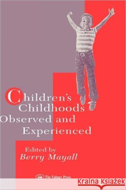 Children's Childhoods Mayall, Berry 9780750703697 Routledge