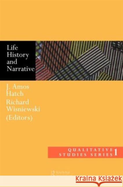 Life History and Narrative J. Amos Hatch J. Amos Hatch 9780750704045