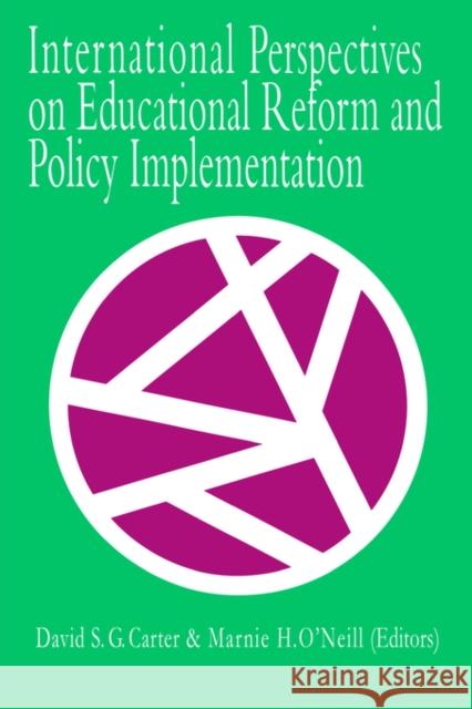 International Perspectives on Educational Reform and Policy Implementation Cater, David S. 9780750704076 Falmer Press