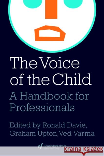 The Voice Of The Child: A Handbook For Professionals Upton, Graham 9780750704601 Routledge