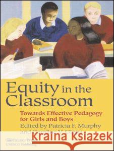 Equity in the Classroom: Towards Effective Pedagogy for Girls and Boys Gipps, Caroline V. 9780750705400
