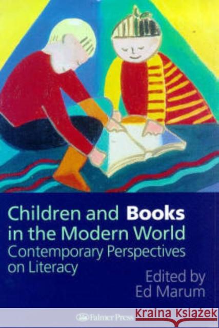 Children And Books In The Modern World: Contemporary Perspectives On Literacy Marum, Ed 9780750705424 Routledge