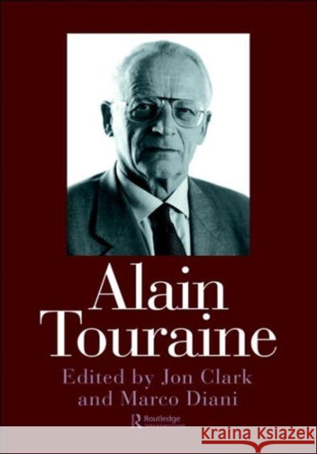Alain Touraine Jon Clark Marco Diani Alain Touraine 9780750705523 Routledge