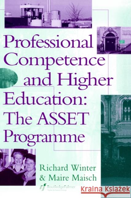 Professional Competence And Higher Education: The ASSET Programme Winter, Richard 9780750705561