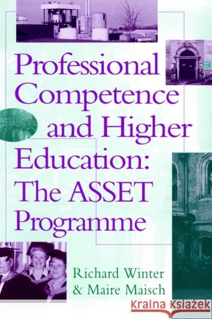 Professional Competence And Higher Education: The ASSET Programme Winter, Richard 9780750705578