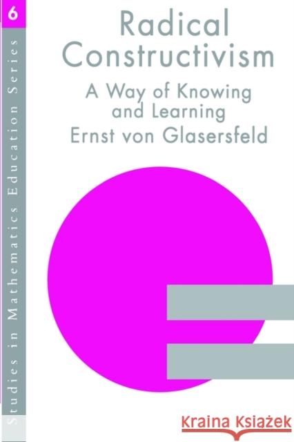 Radical Constructivism Von Glasersfeld, Ernst 9780750705721 University of Arizona Press