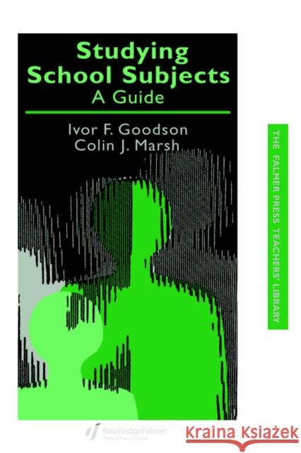 Studying School Subjects: A Guide Goodson, Ivor F. 9780750705882