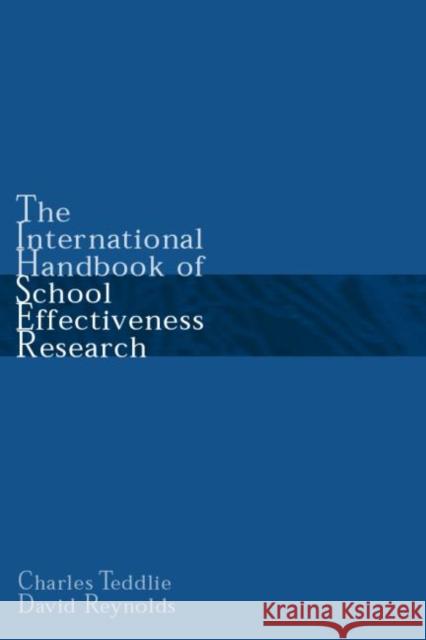 The International Handbook of School Effectiveness Research Charles Teddlie David Reynolds 9780750706070