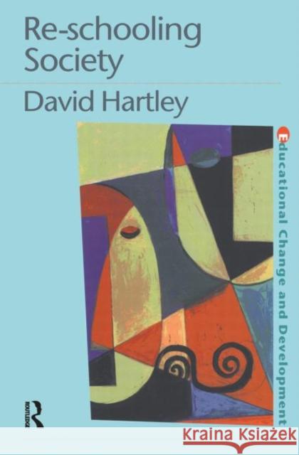 Re-Schooling Society Hartley, David 9780750706247 Falmer Press