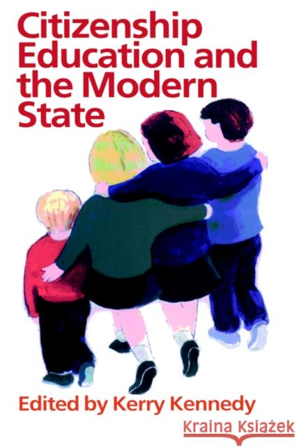Citizenship Education and the Modern State Kennedy, Kerry 9780750706476 Routledge