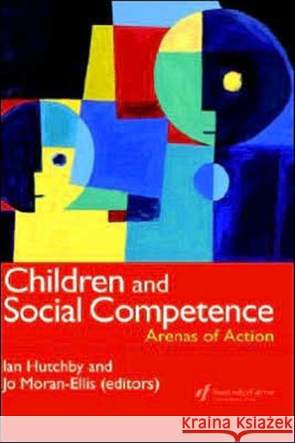 Children And Social Competence: Arenas Of Action Hutchby, Ian 9780750706506
