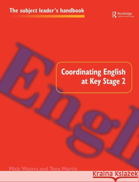 Coordinating English at Key Stage 2 Mick Waters Tony Martin 9780750706865 Falmer Press