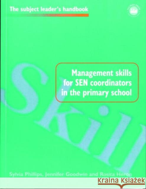 Management Skills for SEN Coordinators in the Primary School Sylvia Philips Etc. 9780750706971 TAYLOR & FRANCIS LTD
