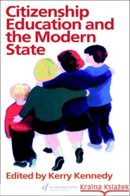 Citizenship Education and the Modern State Kennedy, Kerry 9780750707046