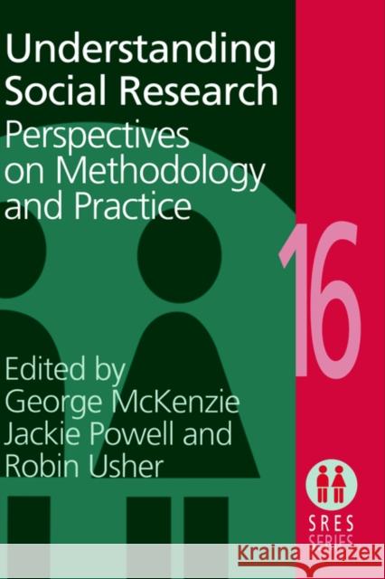 Understanding Social Research: Perspectives on Methodology and Practice McKenzie, George 9780750707213 Routledge