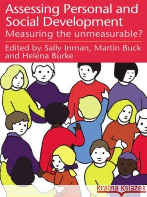 Assessing Children's Personal And Social Development : Measuring The Unmeasurable? Sally Inman 9780750707619 Falmer Press