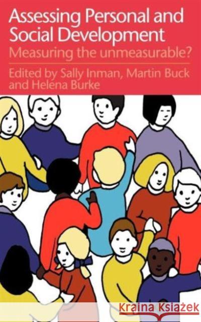 Assessing Children's Personal and Social Development: Measuring the Unmeasurable? Buck, Martin 9780750707626 Falmer Press
