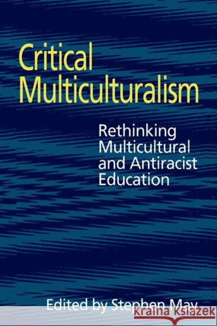 Critical Multiculturalism May, Stephen 9780750707671 Falmer Press