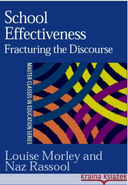 School Effectiveness: Fracturing the Discourse Morley, Louise 9780750708470