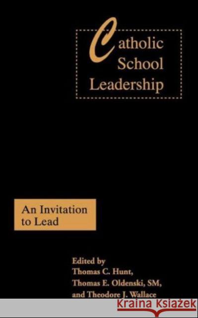 Catholic School Leadership: An Invitation to Lead Schuster, Elaine 9780750708548 Falmer Press