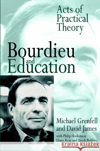 Bourdieu and Education: Acts of Practical Theory Grenfell, Michael 9780750708869