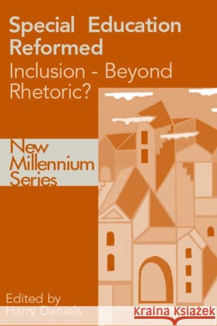 Special Education Reformed : Inclusion - Beyond Rhetoric? Harry Daniels 9780750708920 Falmer Press