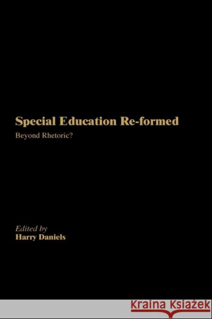 Special Education Reformed: Inclusion - Beyond Rhetoric? Daniels, Harry 9780750708937 Taylor & Francis