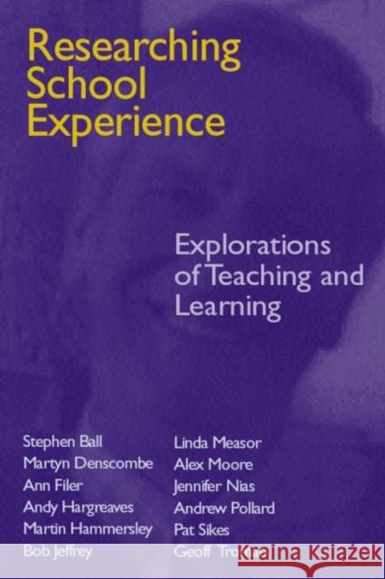 Researching School Experience: Explorations of Teaching and Learning Hammersley, Martyn 9780750709149 Falmer Press